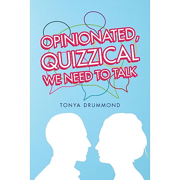 Opinionated, Quizzical We Need to Talk, Tonya Drummond