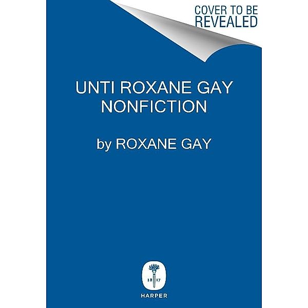 Opinions, Roxane Gay