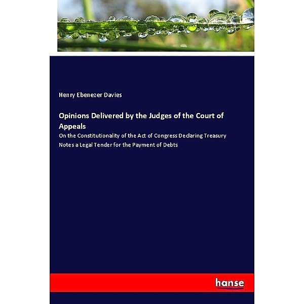 Opinions Delivered by the Judges of the Court of Appeals, Henry Ebenezer Davies