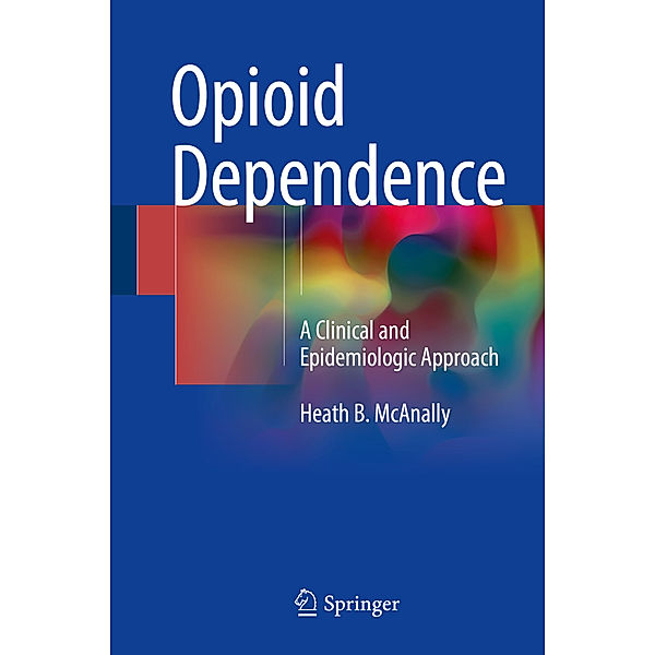 Opioid Dependence, Heath B. McAnally