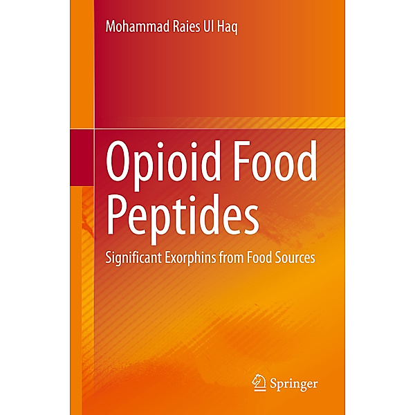 Opioid Food Peptides, Mohammad Raies Ul Haq