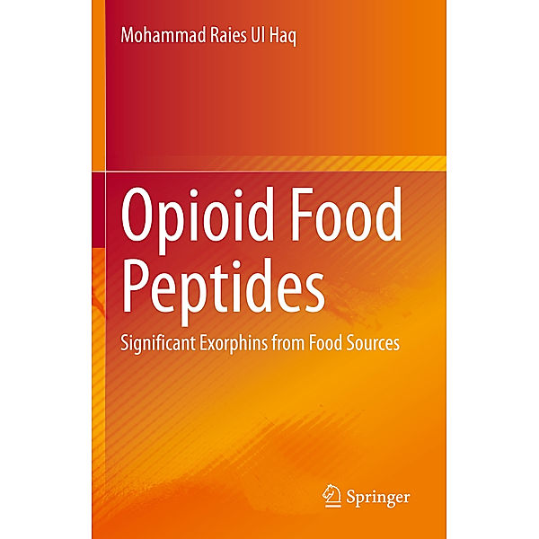 Opioid Food Peptides, Mohammad Raies Ul Haq