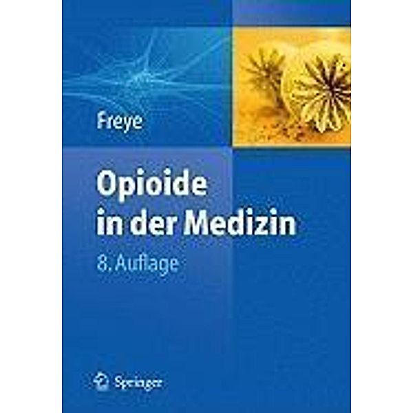 Opioide in der Medizin, Enno Freye