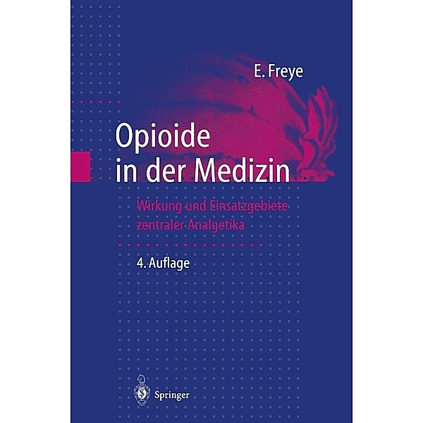 Opioide in der Medizin, Enno Freye