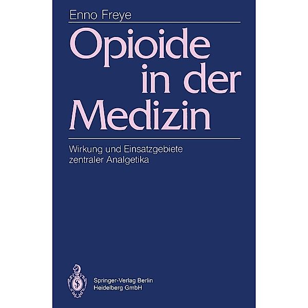 Opioide in der Medizin, Enno Freye