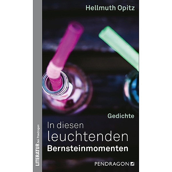 Opitz, H: In diesen leuchtenden Bernsteinmomenten, Hellmuth Opitz