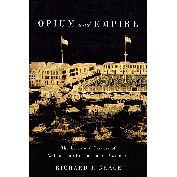 Opium and Empire, Richard J. Grace