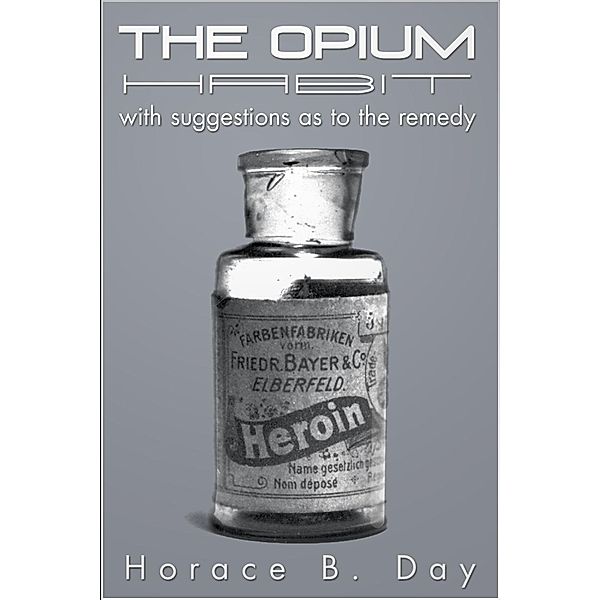 Opium Habit, Horace B. Day