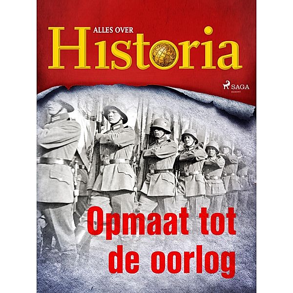 Opmaat tot de oorlog / Oorlogen en veldslagen Bd.1, Alles Over Historia