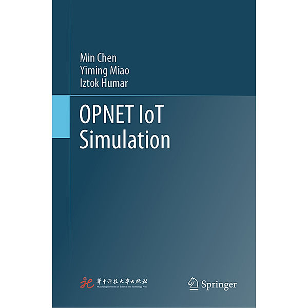 OPNET IoT Simulation, Min Chen, Yiming Miao, Iztok Humar