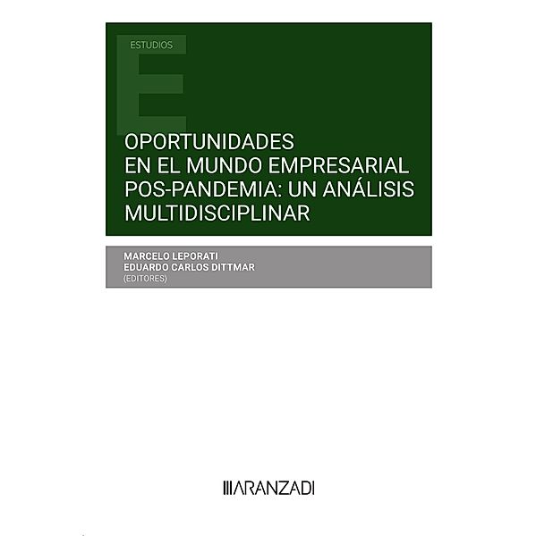 Oportunidades en el mundo empresarial pos-pandemia: un análisis multidisciplinar / Estudios, Marcelo Leporati