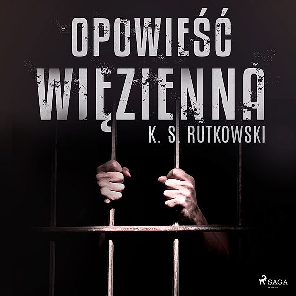 Opowieść więzienna, K. S. Rutkowski