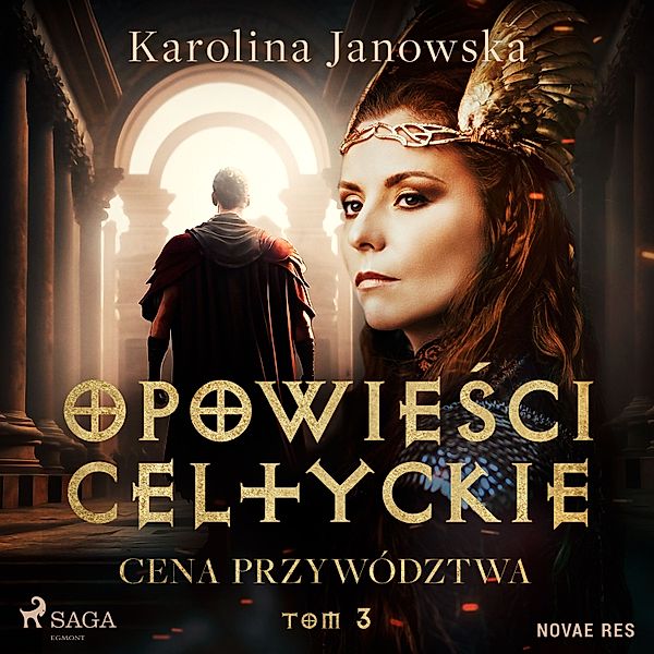 Opowieści celtyckie - 3 - Opowieści celtyckie. Tom 3. Cena przywództwa, Karolina Janowska