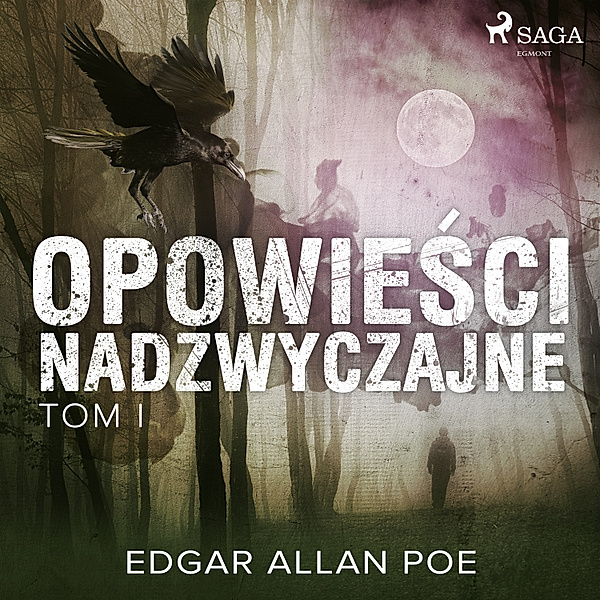 Opowieści nadzwyczajne - Tom I, Edgar Allan Poe
