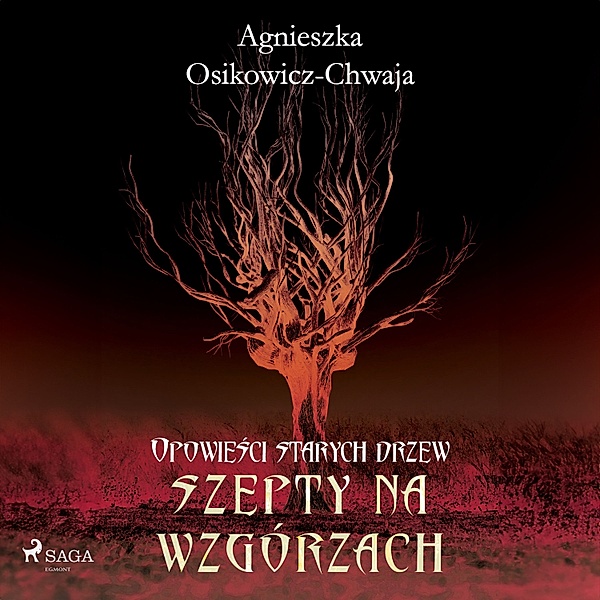 Opowieści Starych Drzew - 2 - Szepty na wzgórzach, Agnieszka Osikowicz-Chwaja