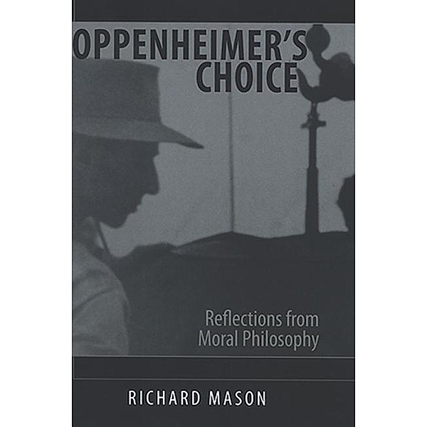 Oppenheimer's Choice / SUNY series in Philosophy, Richard Mason