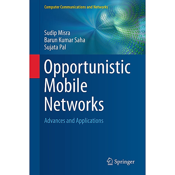 Opportunistic Mobile Networks, Sudip Misra, Barun Kumar Saha, Sujata Pal