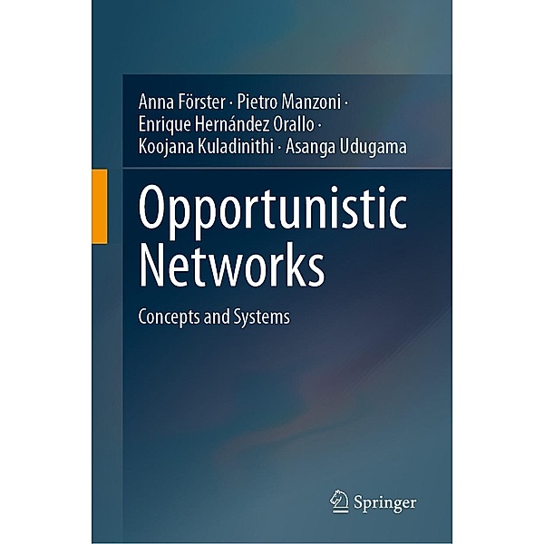 Opportunistic Networks, Anna Förster, Pietro Manzoni, Enrique Hernández Orallo, Koojana Kuladinithi, Asanga Udugama