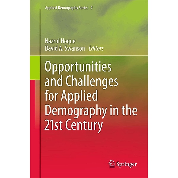 Opportunities and Challenges for Applied Demography in the 21st Century / Applied Demography Series Bd.2