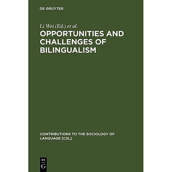 Opportunities and Challenges of Bilingualism / Contributions to the Sociology of Language Bd.87