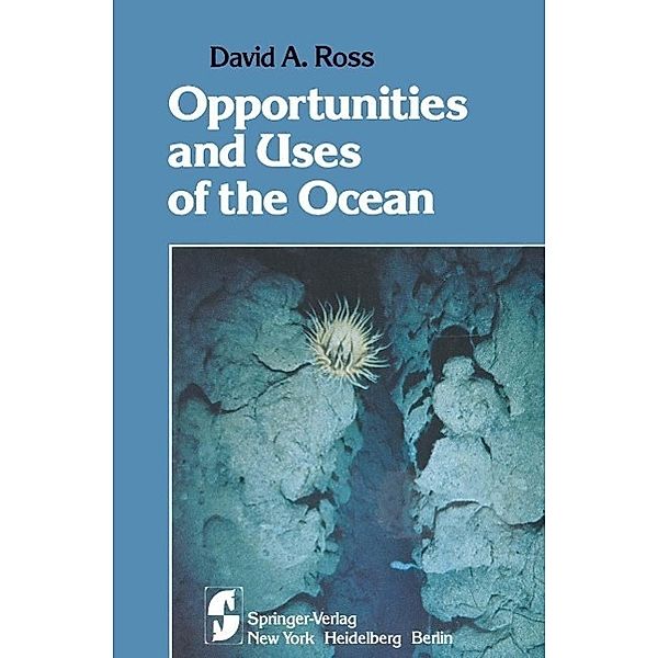 Opportunities and Uses of the Ocean, David A. Ross