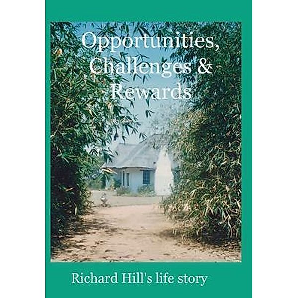 Opportunities, Challenges & Rewards, Richard Hill