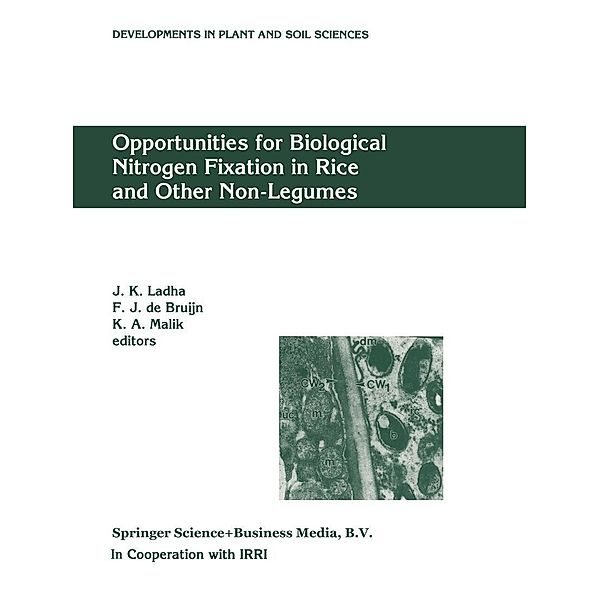 Opportunities for Biological Nitrogen Fixation in Rice and Other Non-Legumes / Developments in Plant and Soil Sciences Bd.75, J. K. Ladha, F. J. de Bruijn, K. A. Malik