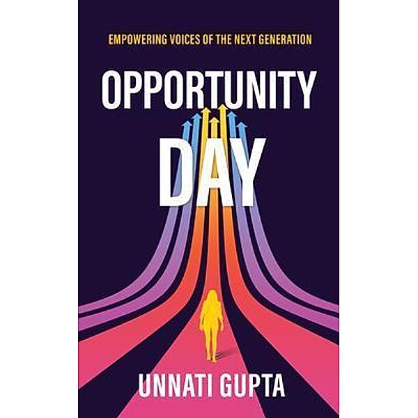 Opportunity Day / New Degree Press, Unnati Gupta