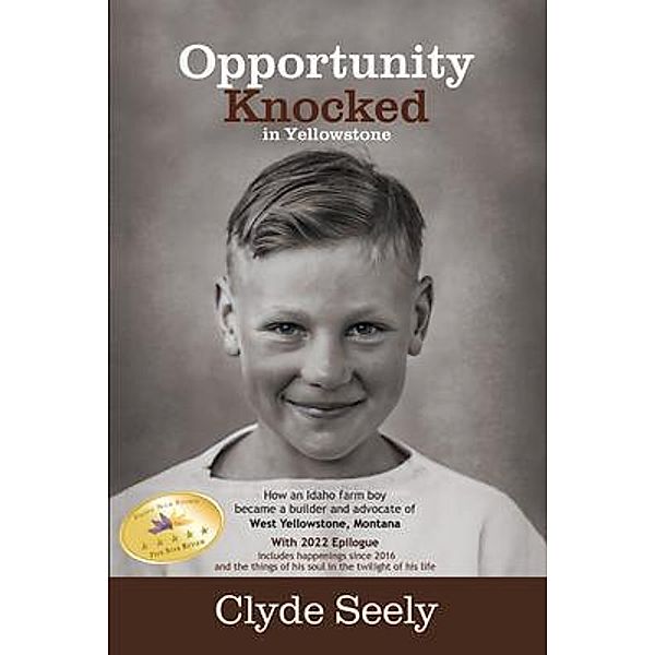 Opportunity Knocked in Yellowstone / Clyde G Seely, Clyde Seely