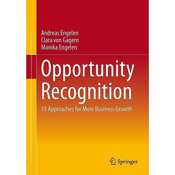Opportunity Recognition, Andreas Engelen, Clara von Gagern, Monika Engelen