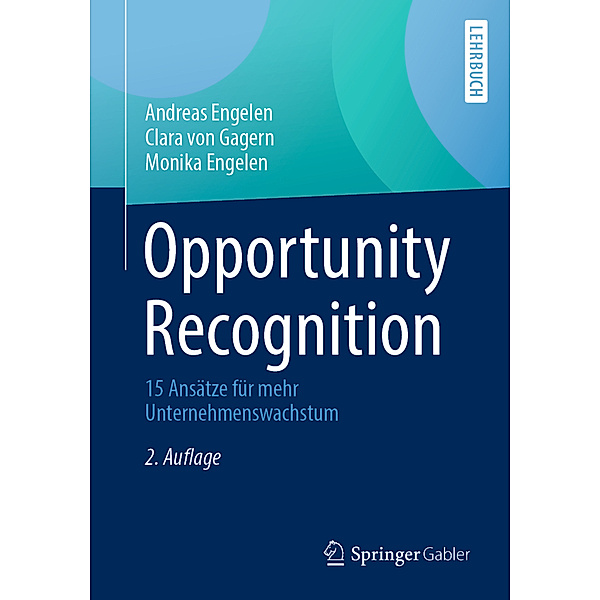 Opportunity Recognition, Andreas Engelen, Clara von Gagern, Monika Engelen