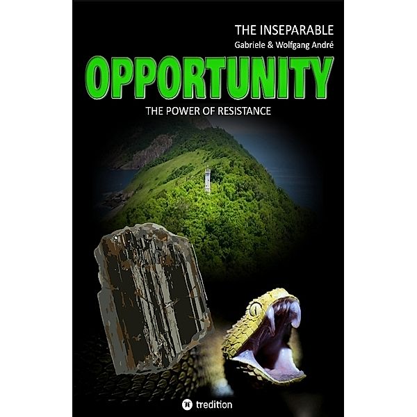 OPPORTUNITY - The power of resistance, Gabriele André, Wolfgang André