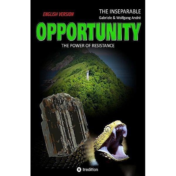 OPPORTUNITY - The power of resistance, Gabriele André, Wolfgang André