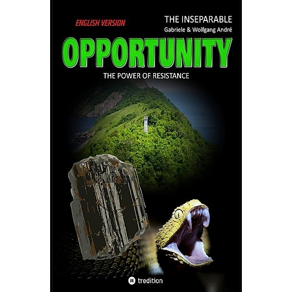 OPPORTUNITY - The power of resistance, Gabriele André, Wolfgang André