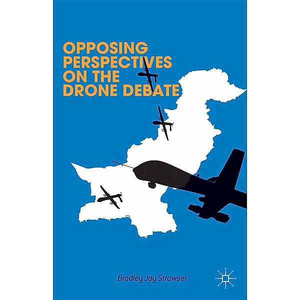 Opposing Perspectives on the Drone Debate, B. Strawser, L. Hajjar, S. Levine, F. Naqvi, J. Witt