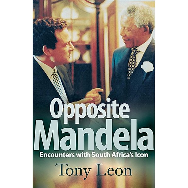 Opposite Mandela, Tony Leon