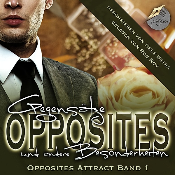 Opposites Attract - 1 - OPPOSITES - Gegensätze und andere Besonderheiten, Nele Betra