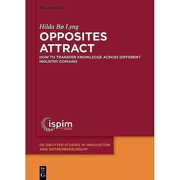 Opposites attract / De Gruyter Studies in Innovation and Entrepreneurship Bd.5, Hilda Bø Lyng