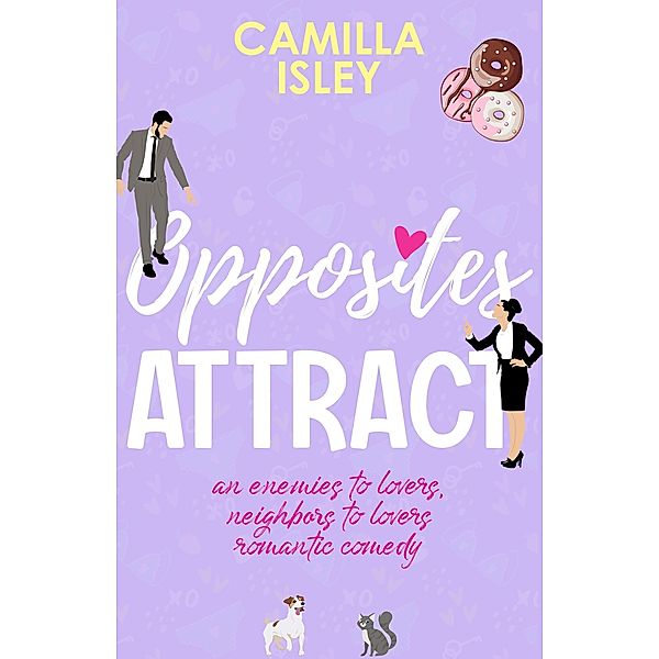 Opposites Attract (First Comes Love, #1) / First Comes Love, Camilla Isley