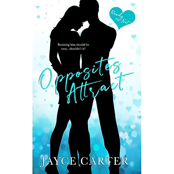 Opposites Attract / Ready or Not Bd.2, Jayce Carter
