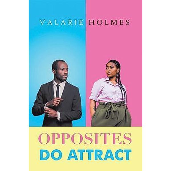 Opposites Do Atrract / Pen Culture Solutions, Valarie Holmes