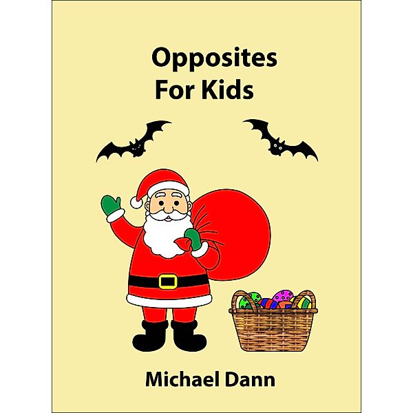 Opposites For Kids, Michael Dann