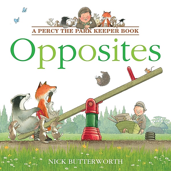Opposites (Percy the Park Keeper), Nick Butterworth