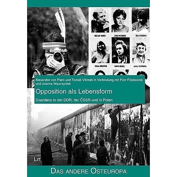 Opposition als Lebensform, Alexander von Plato, Tomás Vilimek, Pjotr Flipkowski, Joanna Wawrzyniak