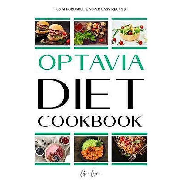 OPTAVIA DIET COOKBOOK / CHARLIE CREATIVE LAB LTD PUBLISHER, Gina Larsen