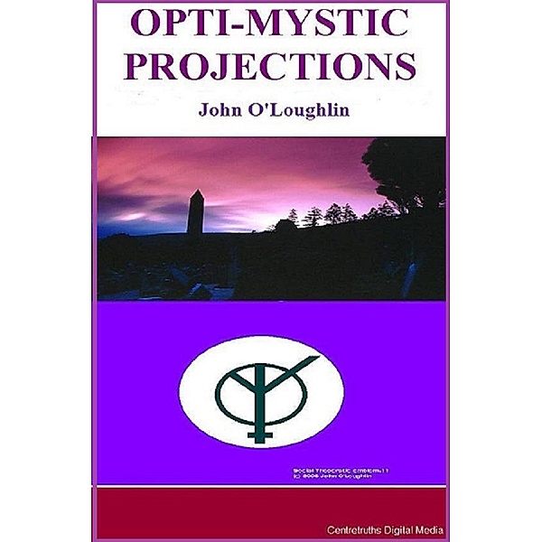 Opti-Mystic Projections, John O'Loughlin
