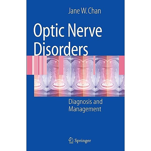 Optic Nerve Disorders, Jane W. Chan