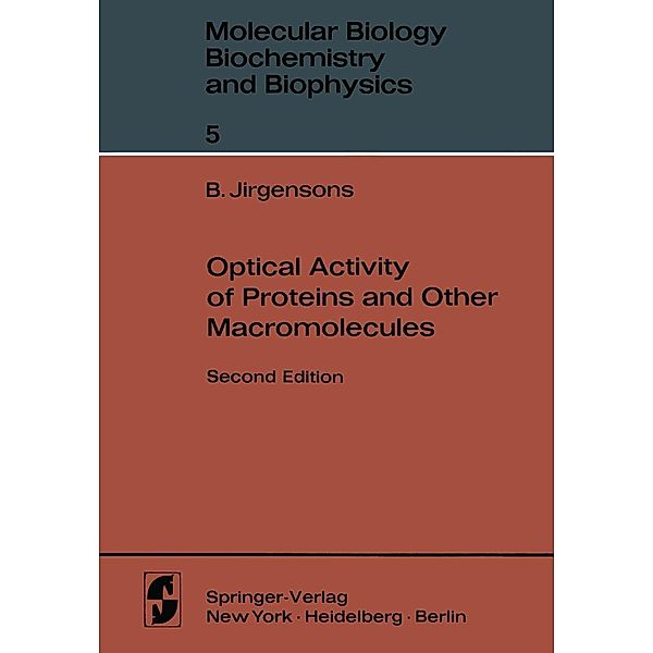 Optical Activity of Proteins and Other Macromolecules / Molecular Biology, Biochemistry and Biophysics Molekularbiologie, Biochemie und Biophysik Bd.5, Bruno Jirgensons