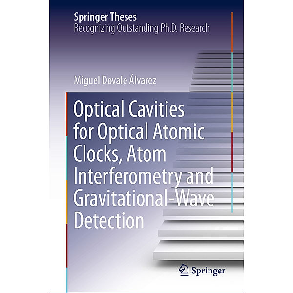 Optical Cavities for Optical Atomic Clocks, Atom Interferometry and Gravitational-Wave Detection, Miguel Dovale Álvarez
