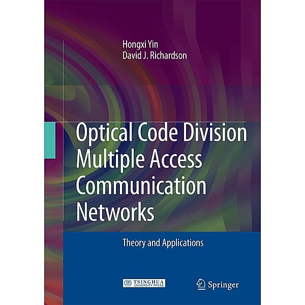 Optical Code Division Multiple Access Communication Networks, Hongxi Yin, David J. Richardson